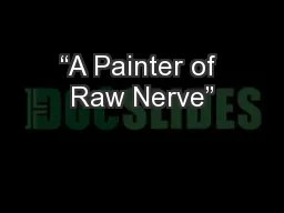 “A Painter of Raw Nerve”