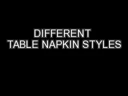 DIFFERENT TABLE NAPKIN STYLES