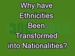 Why have Ethnicities Been Transformed into Nationalities?