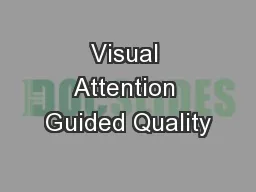 Visual Attention Guided Quality