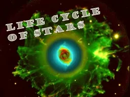 LIFE CYCLE OF STARS
