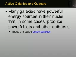 Many galaxies have powerful energy sources in their nuclei