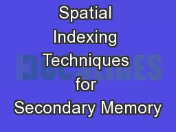 Spatial Indexing Techniques for Secondary Memory
