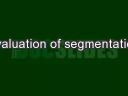 Evaluation of segmentation
