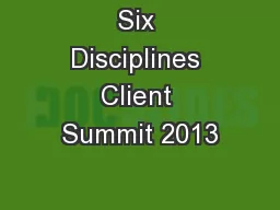 Six Disciplines Client Summit 2013