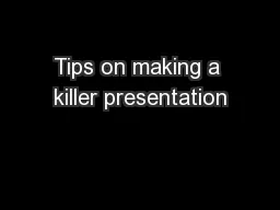 Tips on making a killer presentation