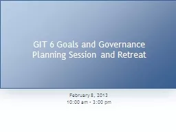 GIT 6 Goals and Governance Planning Session and Retreat