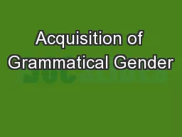 Acquisition of Grammatical Gender