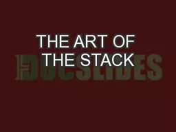 THE ART OF THE STACK