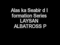 Alas ka Seabir d I formation Series LAYSAN ALBATROSS P