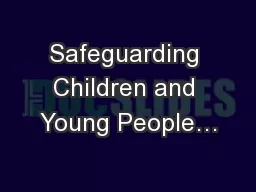 Safeguarding Children and Young People…