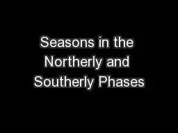 Seasons in the Northerly and Southerly Phases