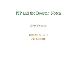 PIP and the Booster Notch