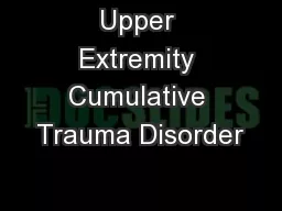Upper Extremity Cumulative Trauma Disorder