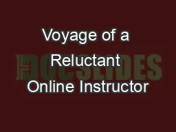 Voyage of a Reluctant Online Instructor