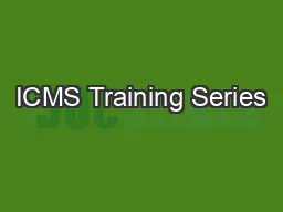ICMS Training Series