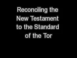 Reconciling the New Testament to the Standard of the Tor
