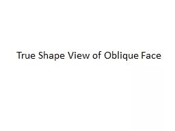 True Shape View of Oblique Face