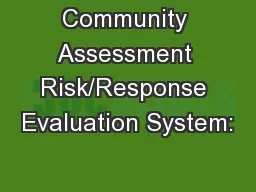 Community Assessment Risk/Response Evaluation System:
