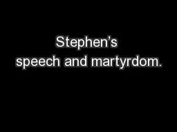 Stephen’s speech and martyrdom.