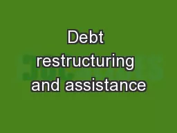 Debt restructuring and assistance