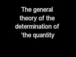 The general theory of the determination of ‘the quantity