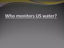 Who monitors US water?