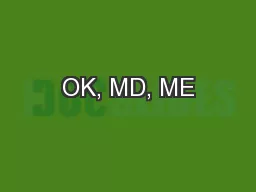 OK, MD, ME