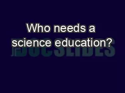 Who needs a science education?
