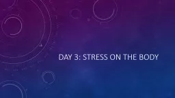 Day 3: Stress on the Body