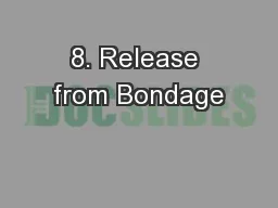 8. Release from Bondage