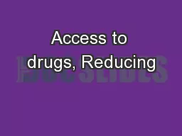 Access to drugs, Reducing