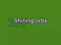 Shining orbs