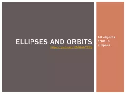 All objects orbit in ellipses.