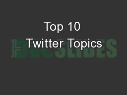 Top 10 Twitter Topics
