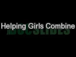 Helping Girls Combine