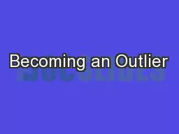 Becoming an Outlier