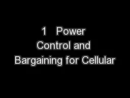 1   Power Control and Bargaining for Cellular