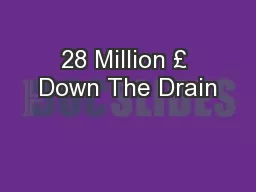28 Million £ Down The Drain