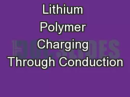 Lithium Polymer Charging Through Conduction