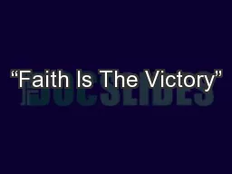 “Faith Is The Victory”
