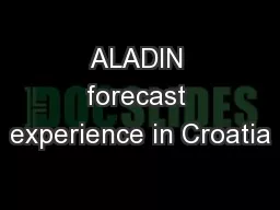 ALADIN forecast experience in Croatia