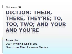 Diction: Their, There, They’re; To, Too, Two; and Your an