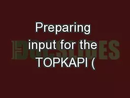 Preparing input for the TOPKAPI (