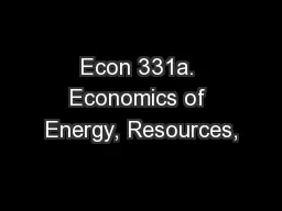 Econ 331a. Economics of Energy, Resources,