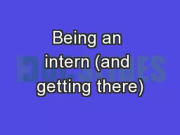 Being an intern (and getting there)