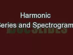 Harmonic Series and Spectrograms