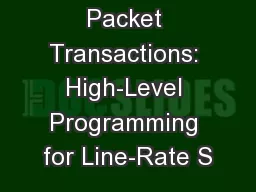 Packet Transactions: High-Level Programming for Line-Rate S