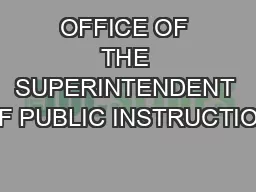 OFFICE OF THE SUPERINTENDENT OF PUBLIC INSTRUCTION