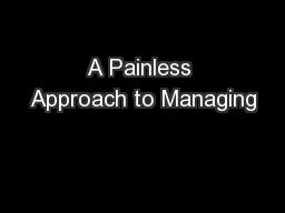 A Painless Approach to Managing